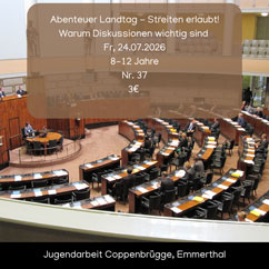 Abenteuer Landtag - Streiten erlaubt! Warum Diskussionen wichtig sind  image